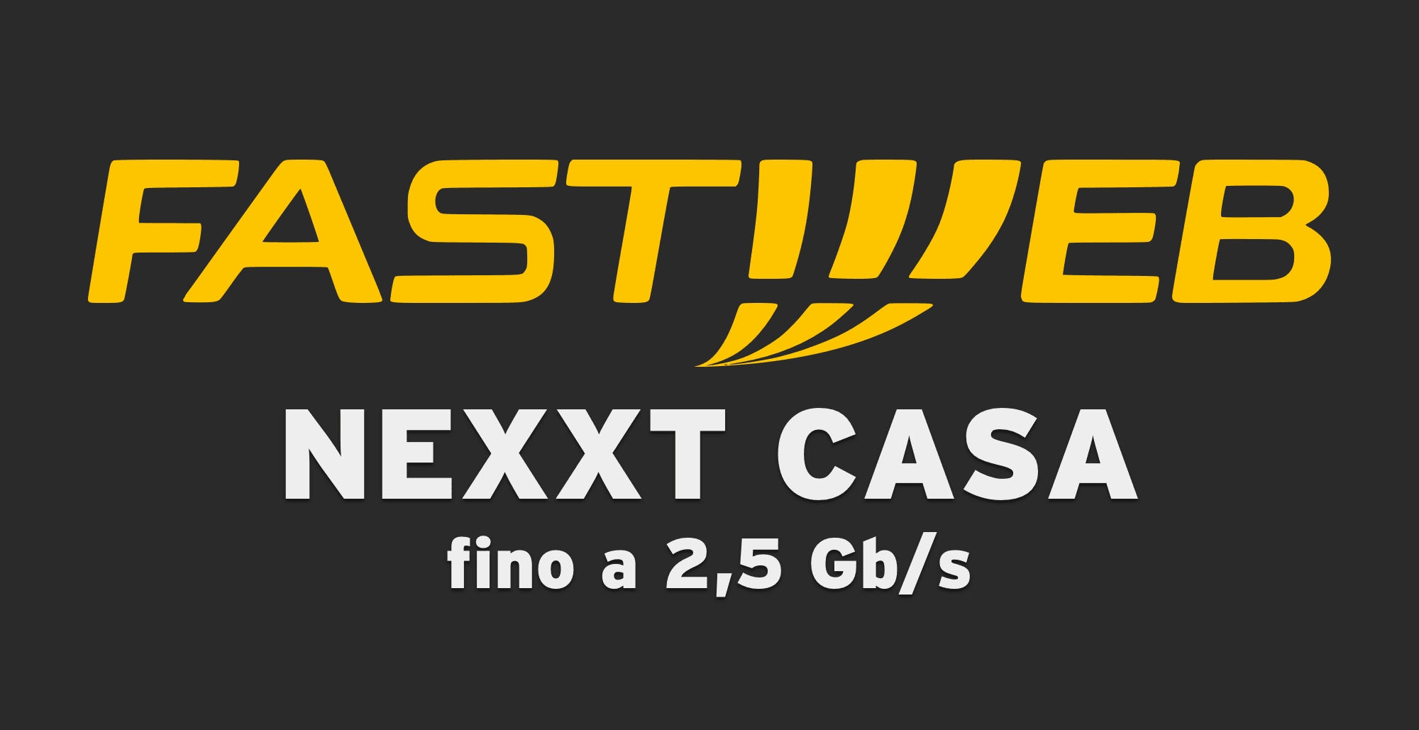Fastweb NEXXT Casa. Internet fino a 2,5 gigabit al secondo